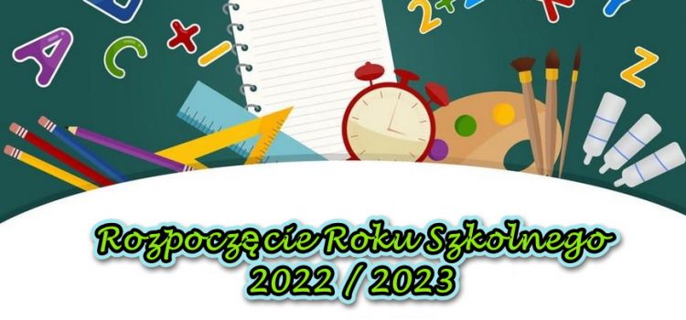 Ogłoszenie dotyczące rozpoczęcia roku szkolnego 2022 / 2023