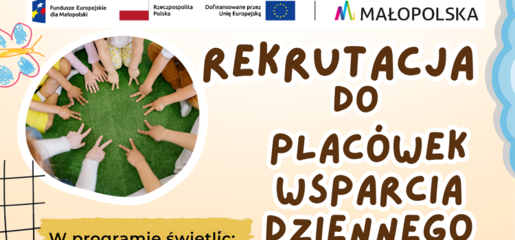 Rekrutacja dzieci i młodzieży do Placówki Wsparcia Dziennego